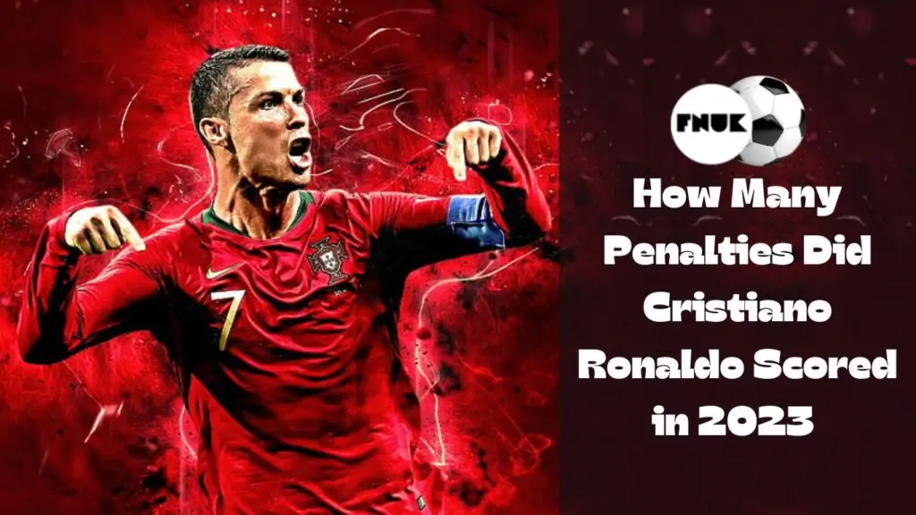How Many Penalties Did Cristiano Ronaldo Scored in 2023 | Comprehensive Guide